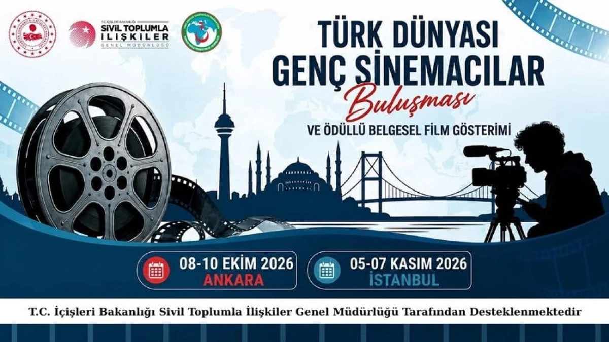 T&uuml;rk D&uuml;nyası Gen&ccedil; Sinemacılar Buluşması Ankara ve İstanbul&rsquo;da Ger&ccedil;ekleştirilecek